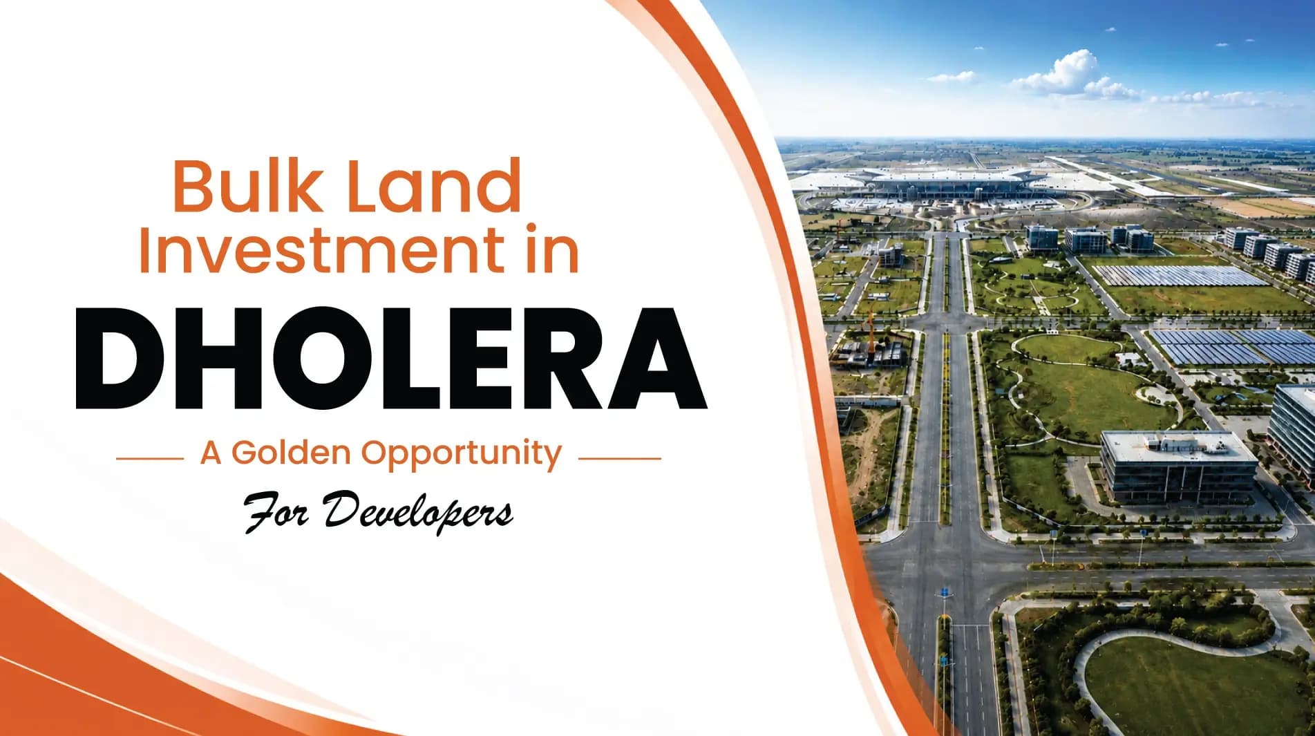 Bulk Land Investment in Dholera - A Golden Opportunity for Developers
