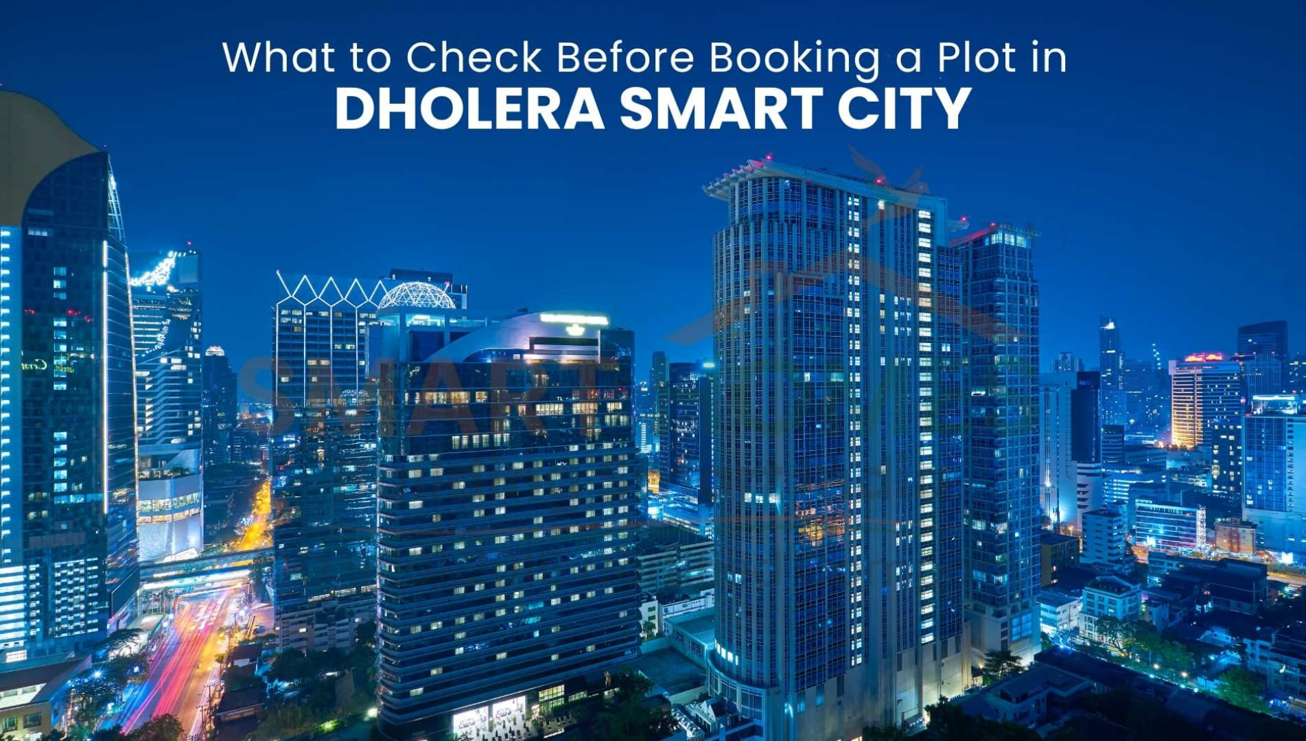 What to Check Before Booking a Plot in Dholera Smart City: The Complete Guide - Part 1