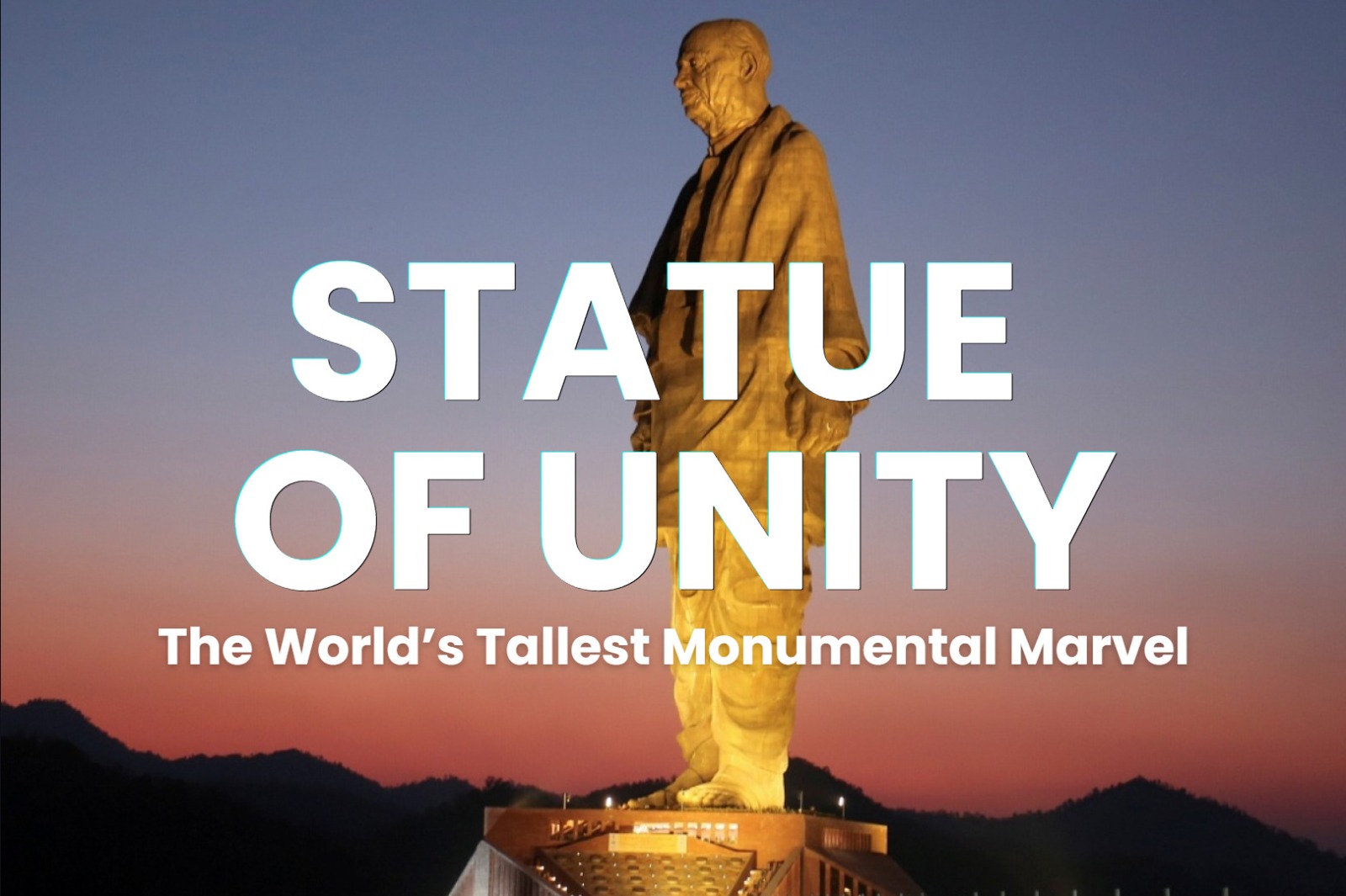 Statue of Unity: India’s Tribute to Unity, Vision, and Leadership